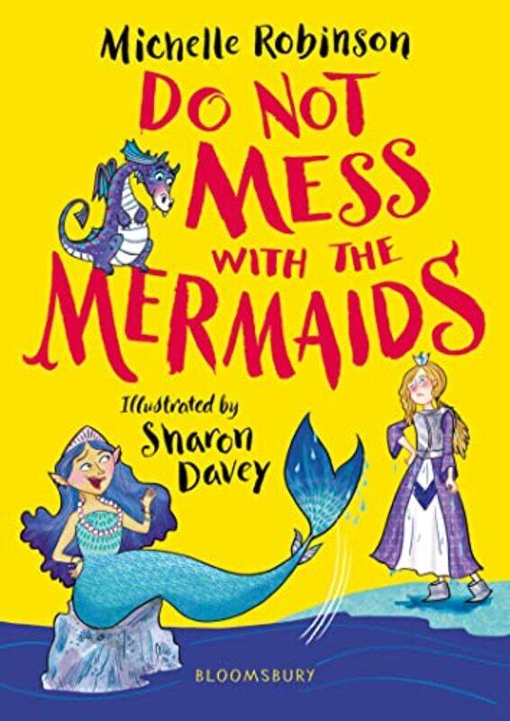 

Do Not Mess with the Mermaids by Michelle RobinsonSharon Davey-Paperback