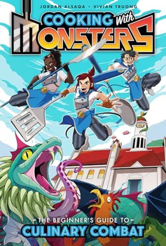 

Cooking with Monsters Book One The Beginners Guide to Culinary Combat by Jordan AlsaqaVivian Truong-Paperback