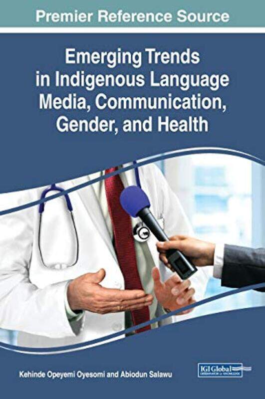 

Emerging Trends in Indigenous Language Media Communication Gender and Health by Laura CollinsonShareen Wilkinson-Hardcover