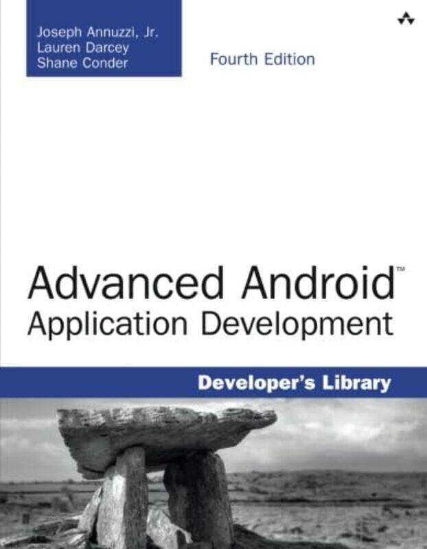 

Advanced Android Application Development by Christopher University of Nottingham PiersonFrancis G University of Edinburgh CastlesIngela K University o