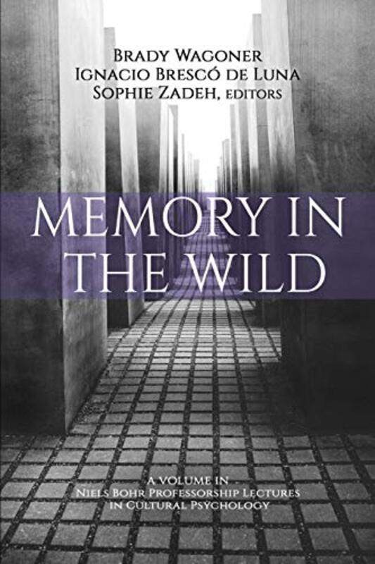 

Memory in the Wild by Brady WagonerIgnacio Bresco de LunaSophie Zadeh-Paperback