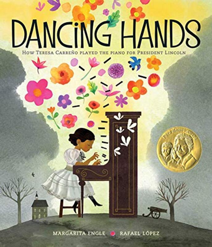 

Dancing Hands: How Teresa Carreno Played the Piano for President Lincoln,Paperback,By:Engle, Margarita - Lopez, Rafael