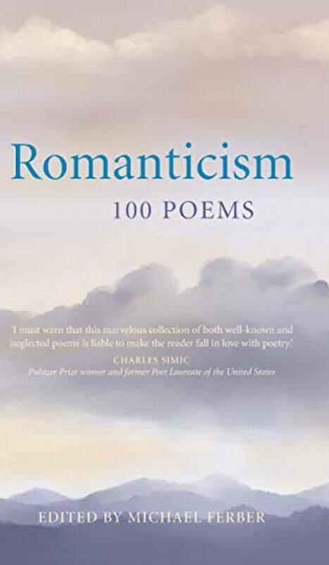 

Romanticism 100 Poems by Michael University of New Hampshire Ferber-Hardcover