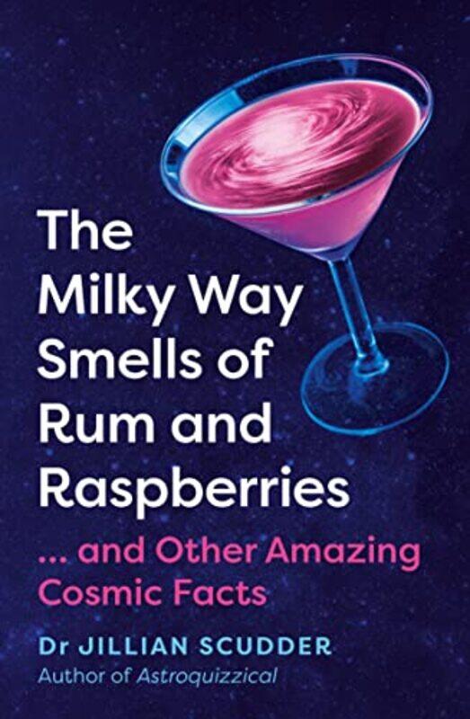

The Milky Way Smells of Rum and Raspberries by Jillian Scudder-Paperback