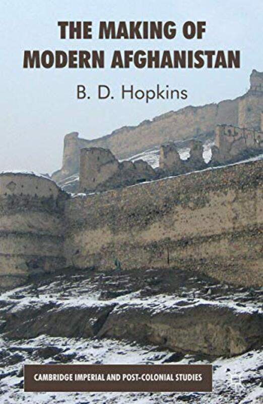 

The Making of Modern Afghanistan by B Hopkins-Paperback