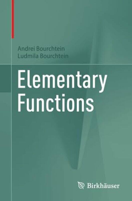 

Elementary Functions by Andrei BourchteinLudmila Bourchtein-Paperback