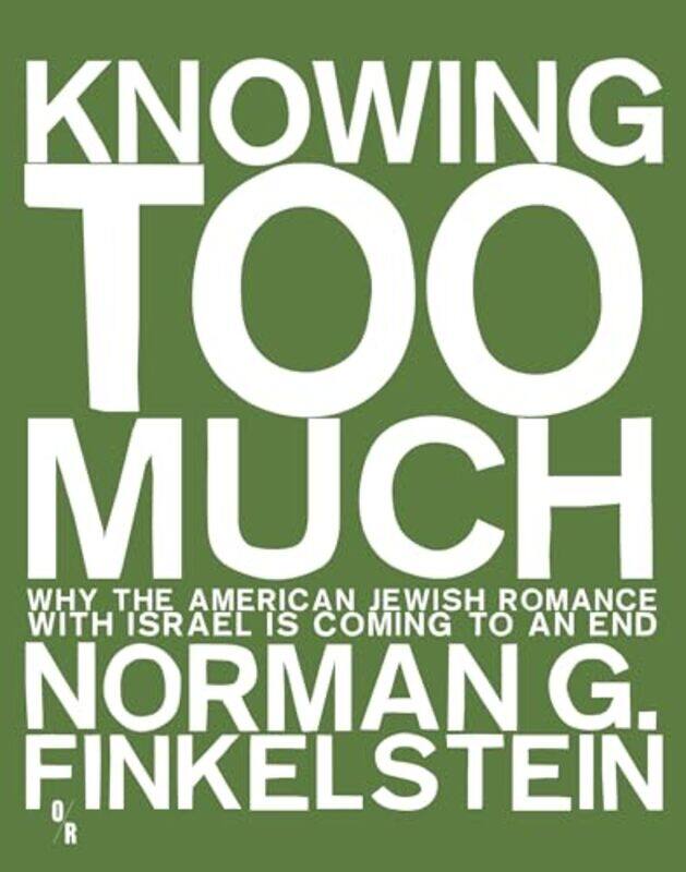 

Knowing Too Much By Norman Finkelstein -Paperback