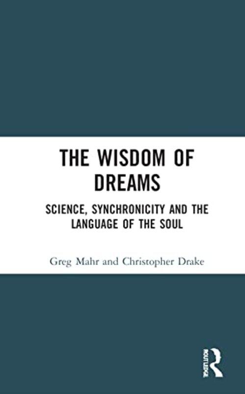 

The Wisdom of Dreams by Greg MahrChristopher Drake-Hardcover