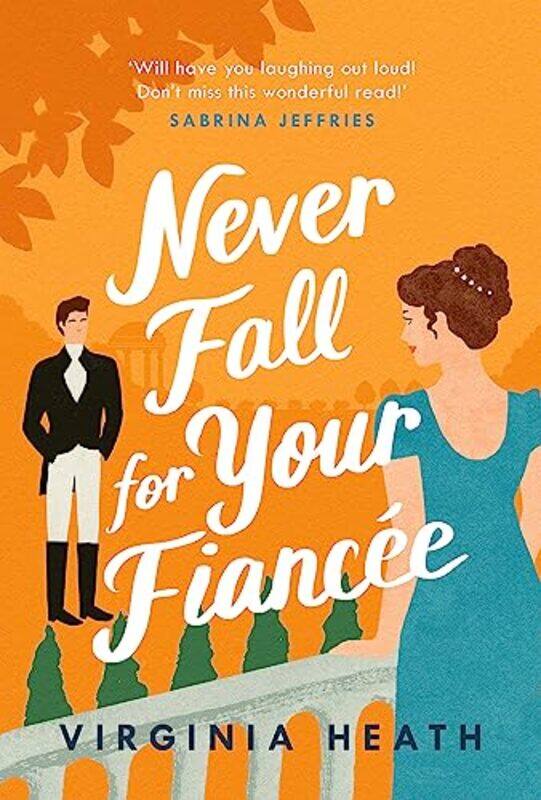 

Never Fall for Your Fiancee: A hilarious and sparkling fake-fiance historical romantic comedy,Paperback,by:Heath, Virginia