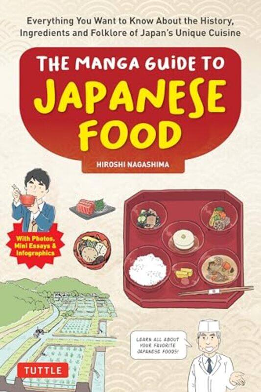 

The Manga Guide To Japanese Food Everything You Want To Know About The History Ingredients And Fol By Nagashima, Hiroshi - Paperback