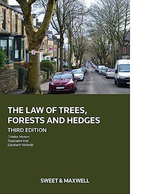 

The Law of Trees Forests and Hedges by Dr Charles MynorsStephanie HallElizabeth Nicholls-Hardcover