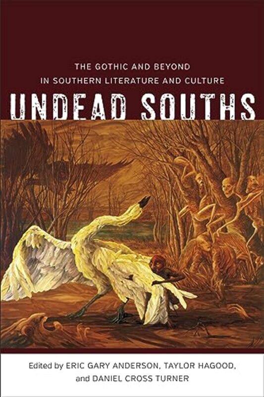 

Undead Souths by Eric Gary AndersonTaylor HagoodDaniel Cross Turner-Paperback