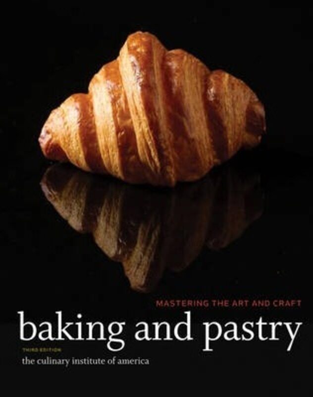 

Baking and Pastry: Mastering the Art and Craft.Hardcover,By :The Culinary Institute of America (CIA)