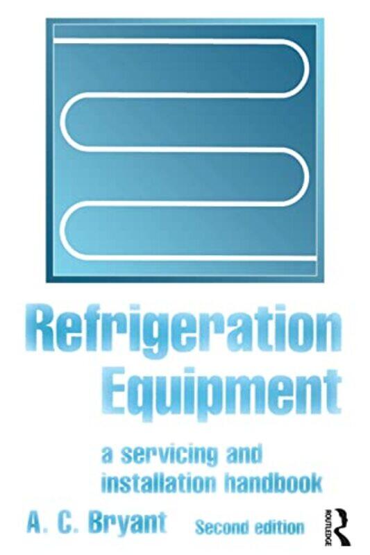 

Refrigeration Equipment by A C Bryant-Paperback