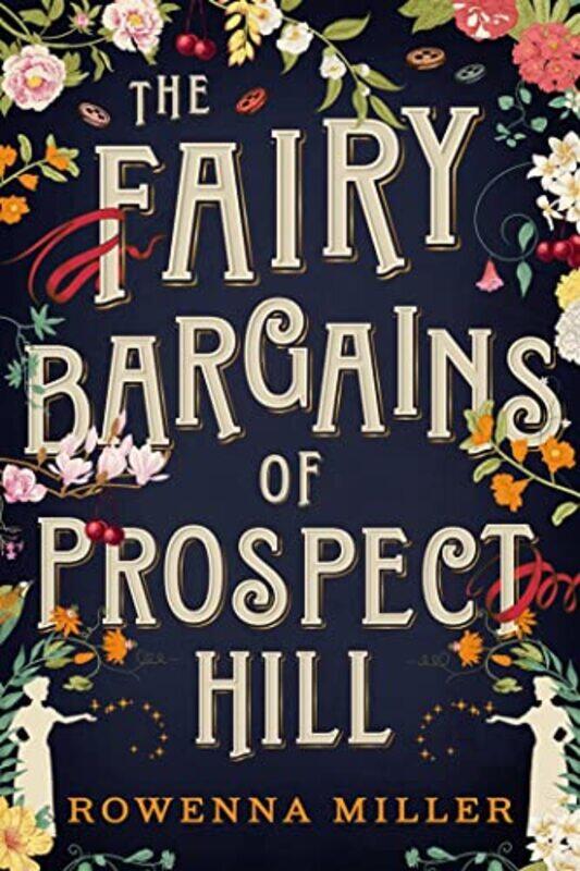 

The Fairy Bargains of Prospect Hill by Rowenna Miller-Paperback