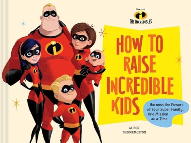 

DisneyPixar How to Raise Incredible Kids by Chronicle Books-Hardcover