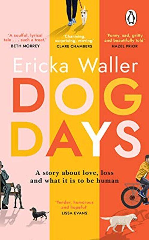 

Dog Days The heartwarming heartbreaking novel about lifechanging moments and finding joy by Waller, Ericka - Paperback