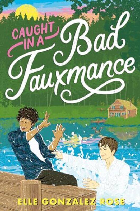 

Caught in a Bad Fauxmance by Elle Gonzalez Rose-Hardcover