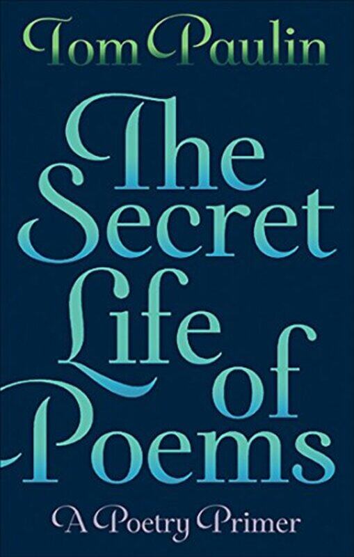 

The Secret Life of Poems by Tom Paulin-Paperback
