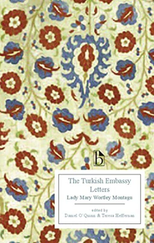 

The Turkish Embassy Letters 1763 by Montagu, Mary Wortley - O'Quinn, Daniel - Heffernan, Teresa-Paperback