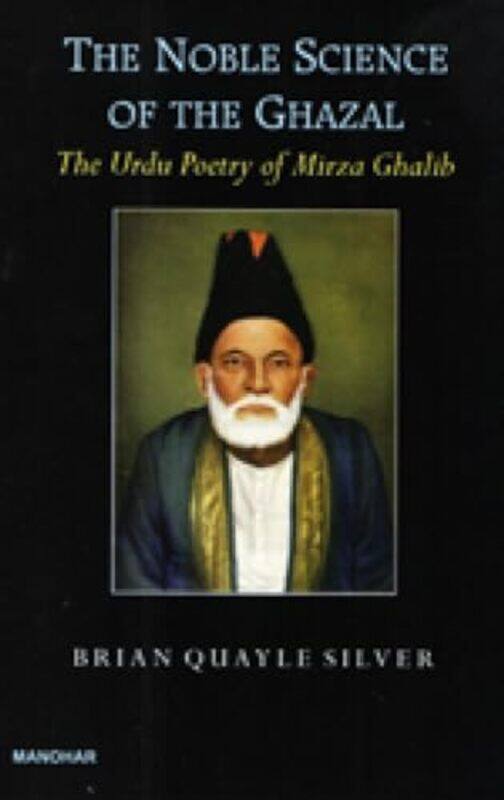 

The Noble Science Of The Ghazal by Brian Quayle Silver-Hardcover