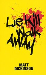 Lie Kill Walk Away by Matt Dickinson-Paperback