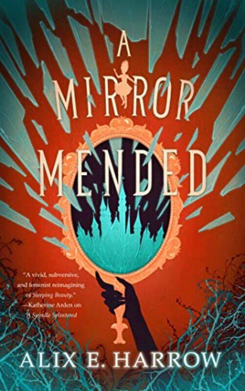 

A Mirror Mended by Alix E Harrow-Hardcover