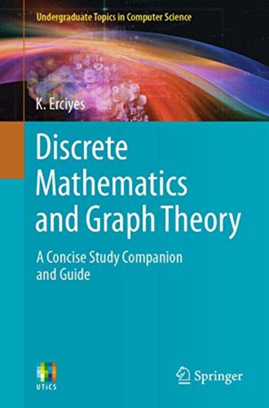 

Discrete Mathematics and Graph Theory by K Erciyes-Paperback