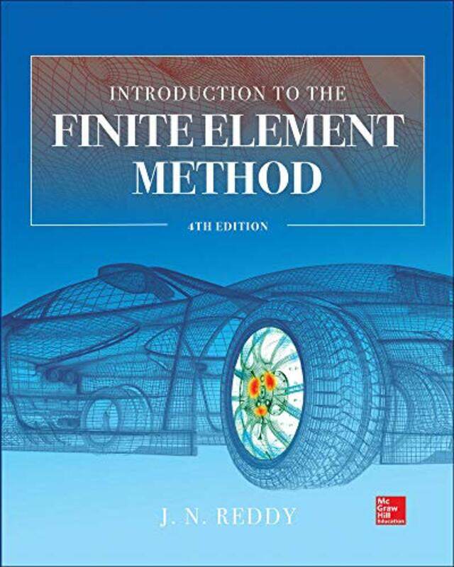 

Introduction to the Finite Element Method 4E by J Reddy-Hardcover