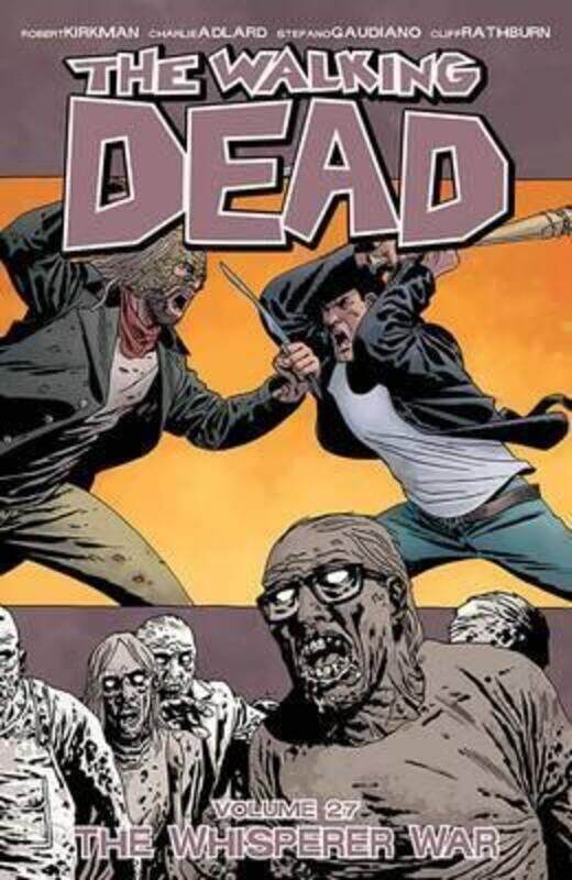 

The Walking Dead Volume 27: The Whisperer War,Paperback,By :Robert Kirkman