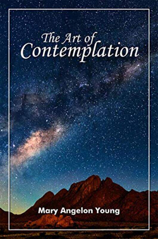 

The Art Of Contemplation by Mary Angelon (Mary Angelon Young) Young-Paperback