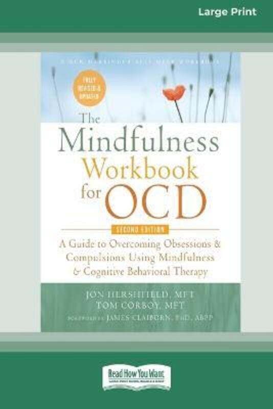 

The Mindfulness Workbook for OCD: A Guide to Overcoming Obsessions and Compulsions Using Mindfulness,Paperback,ByCorboy, Jon Hershfield and Tom