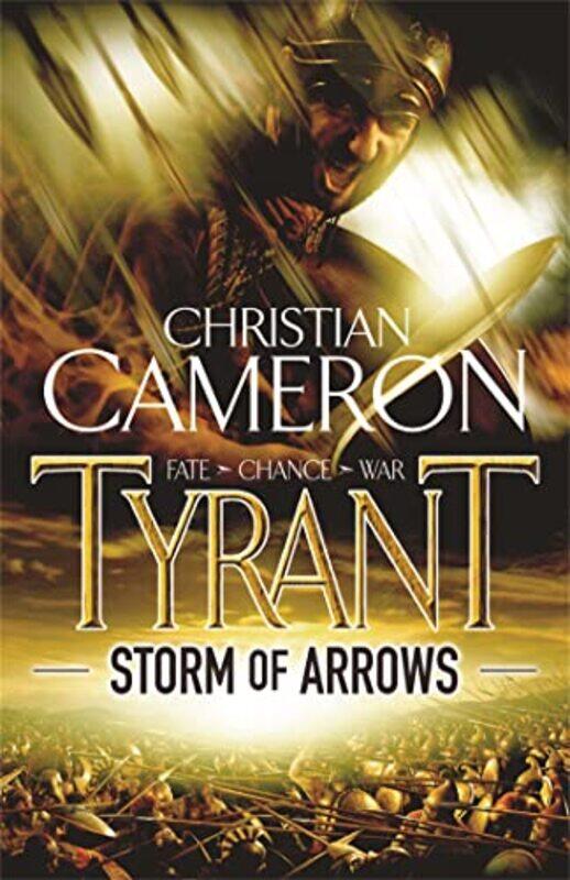 

Tyrant Storm of Arrows by Christian Cameron-Paperback