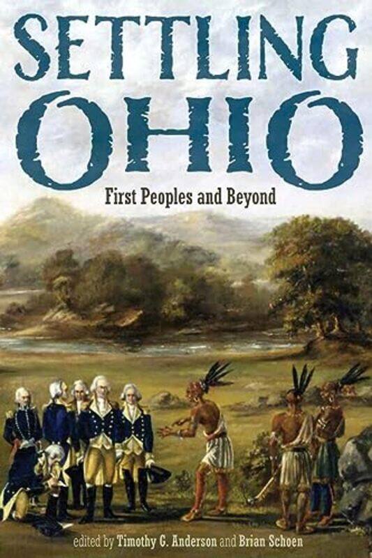 

Settling Ohio by Timothy G AndersonBrian Schoen-Paperback