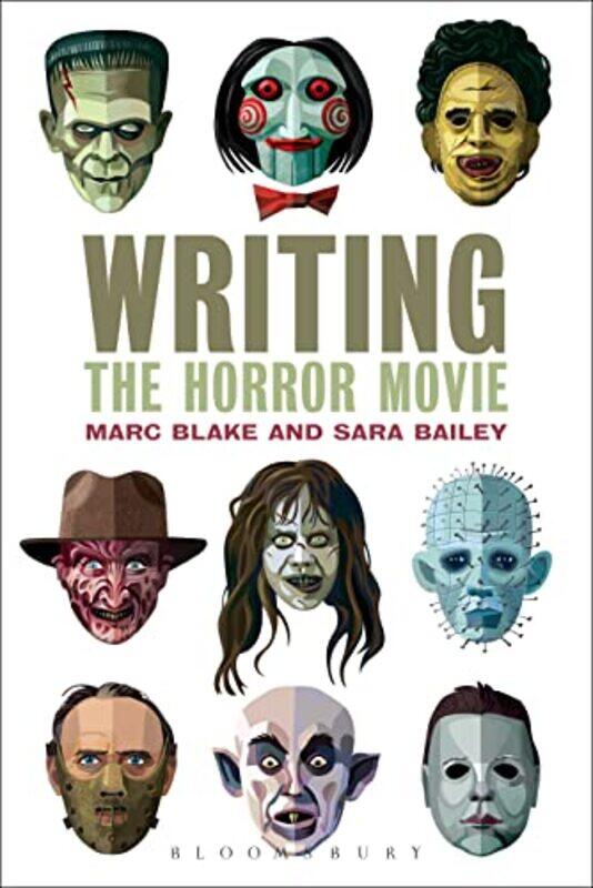 

Writing the Horror Movie by Marc Southampton Solent University, UK BlakeSara Bailey-Paperback