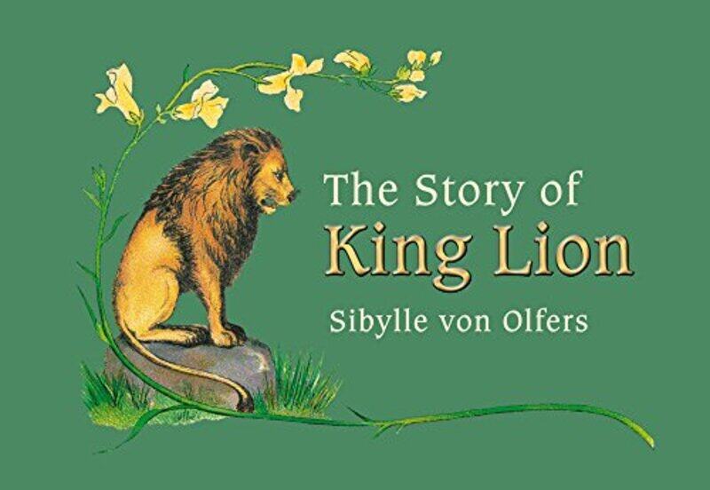 

The Story of King Lion by Sibylle von Olfers-Hardcover