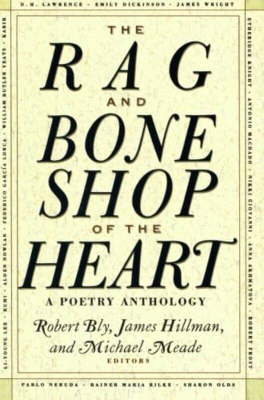 

The Rag And Bone Shop Of The Heart by Robert Bly-Paperback