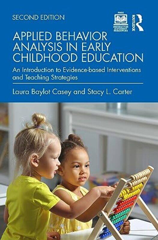 

Applied Behavior Analysis in Early Childhood Education by Laura Baylot University of Memphis, USA CaseyStacy L Texas Tech University, USA Carter-Paper