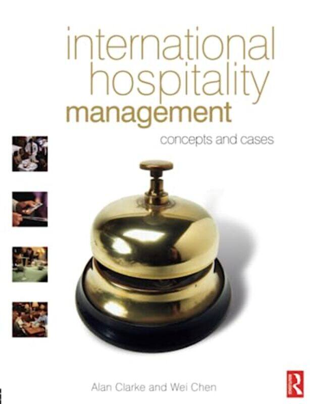

International Hospitality Management by Alan ClarkeWei Chen-Paperback