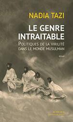 Le Genre Intraitable,Paperback,By:Tazi Nadia