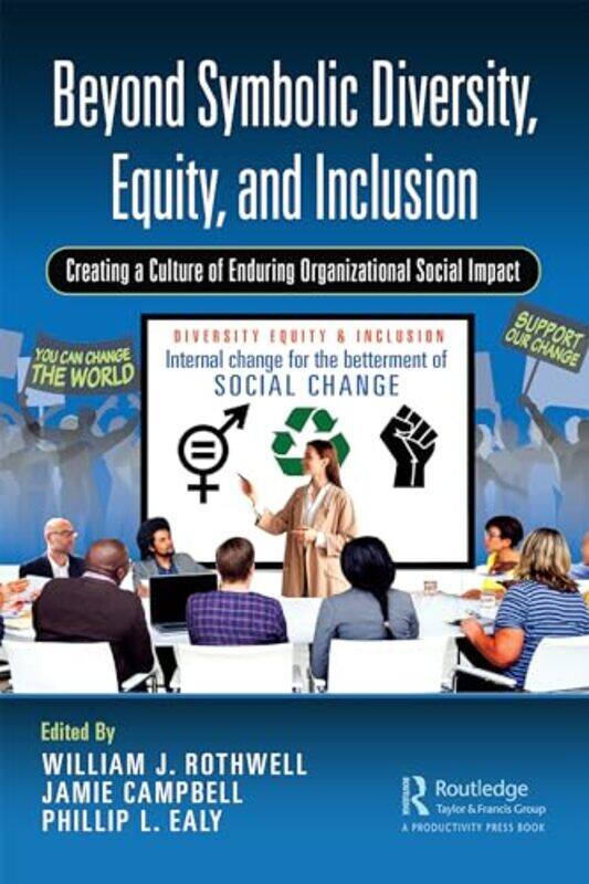 

Beyond Symbolic Diversity, Equity, and Inclusion by William J. RothwellJamie CampbellPhillip L. Ealy -Paperback