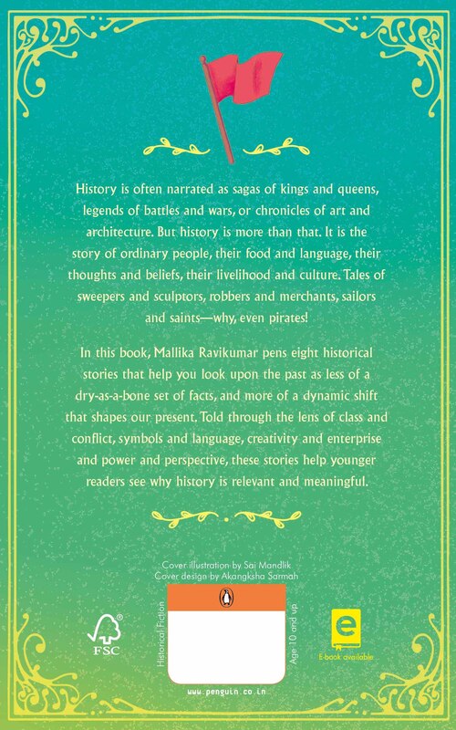 Of Revolutionaries and Bravehearts: Notable Tales from Indian History: Finding Meaning in Our Past, Paperback Book, By: Mallika Ravikumar
