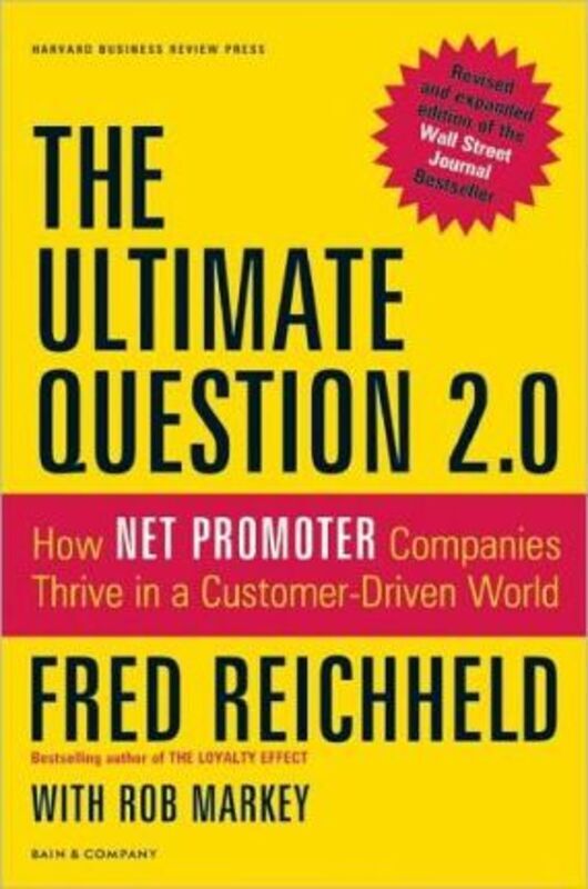 

The Ultimate Question 2.0 (Revised and Expanded Edition): How Net Promoter Companies Thrive in a Customer-Driven World, Hardcover Book, By: Fred Reich