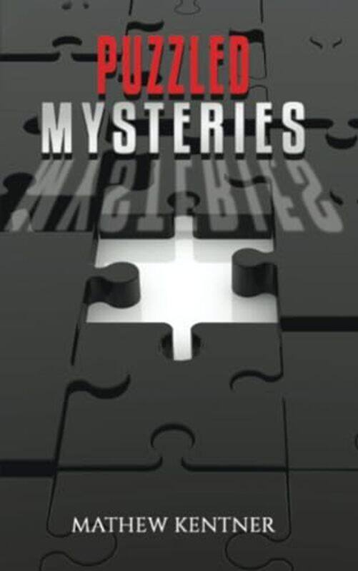 

Puzzled Mysteries by Mathew Kentner-Paperback