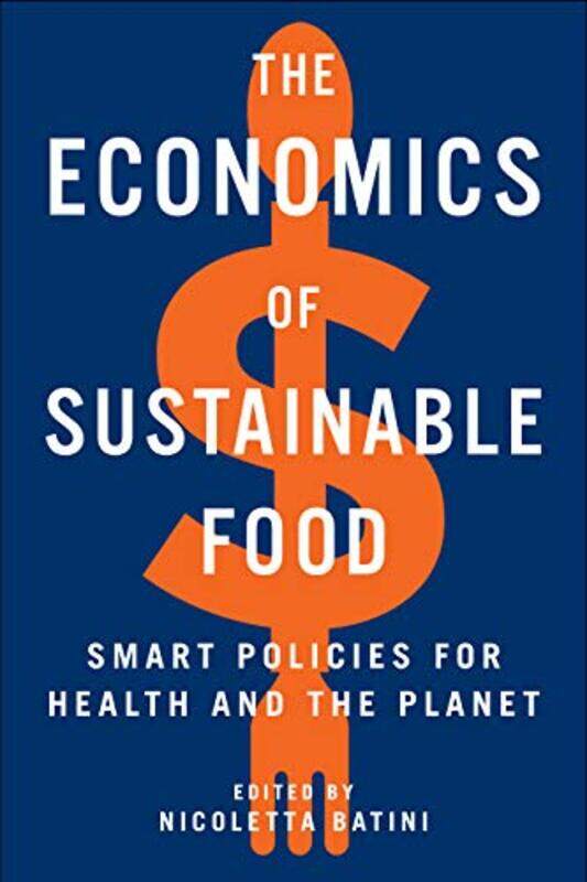 

The Economics of Sustainable Food by Nicoletta Batini-Paperback