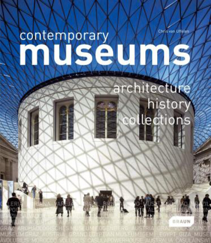 

Contemporary Museums: Architecture-History-Collections, Hardcover Book, By: Chris Van Uffelen