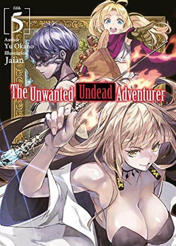 

The Unwanted Undead Adventurer (Light Novel): Volume 5,Paperback,by:Okano, Yu - Jaian - Rozenberg, Noah