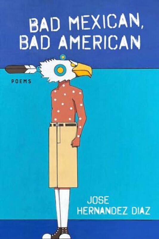 

Bad Mexican Bad American by Jose Hernandez Diaz-Paperback