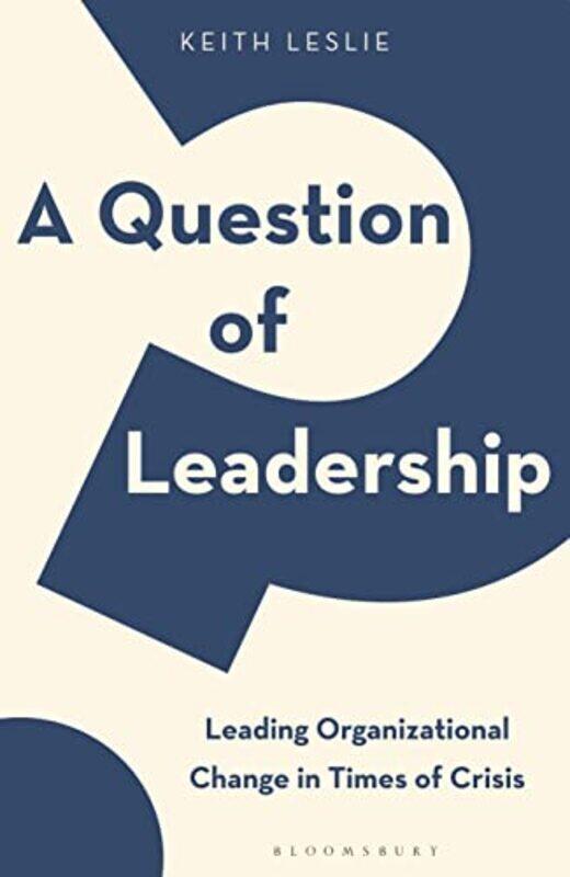 

A Question of Leadership by Keith Leslie-Hardcover