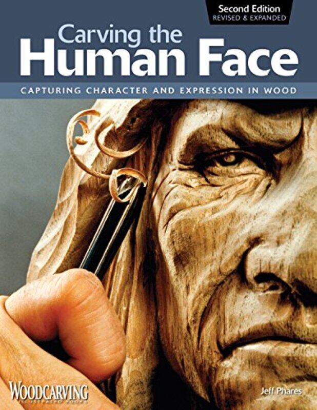 

Carving the Human Face Second Edition Revised & Expanded by Lucy BowmanFiona WattStella BaggottVicky Arrowsmith-Paperback